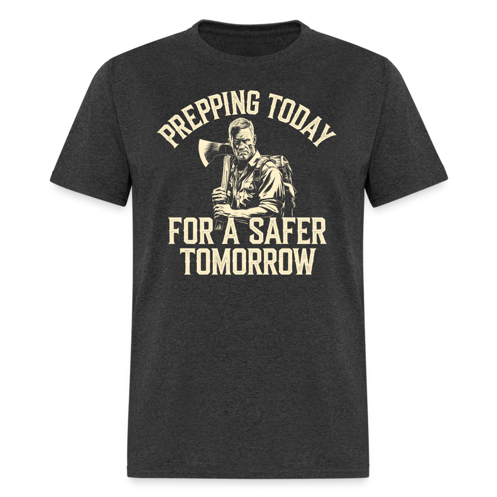 Prepping Today For A Safer Tomorrow - Tshirt - heather black