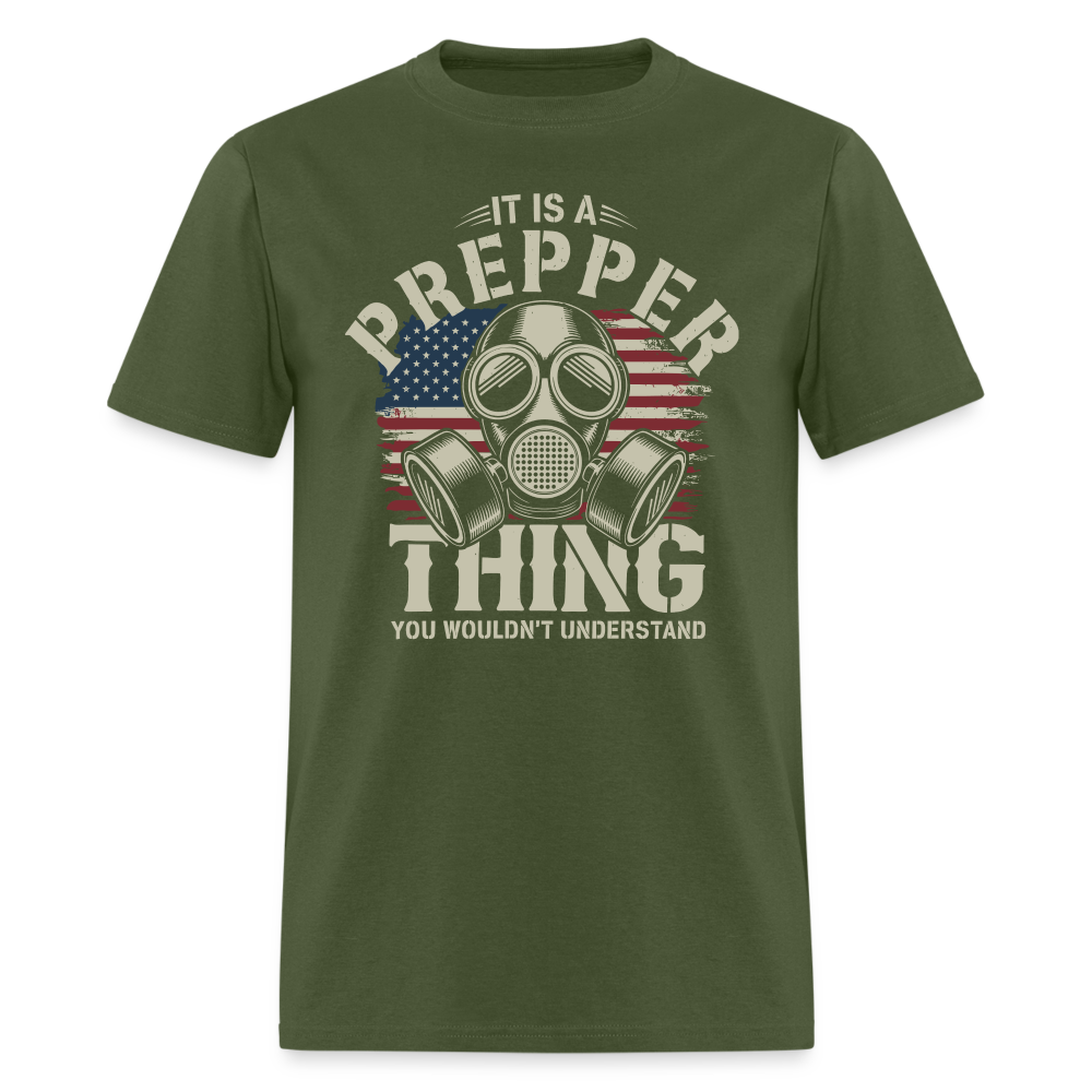 It Is A Prepper Thing You Wouldnt Understand - Tshirt - military green