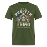 It Is A Prepper Thing You Wouldnt Understand - Tshirt - military green