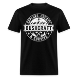 Bushcraft Survival Explore Create Survive - Tshirt - black