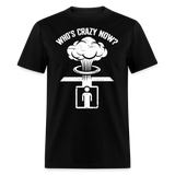 Whos Crazy Now - Tshirt - black