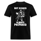 Not Scared Prepared Prepper - Tshirt - black