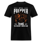 Its A Prepper Thing You Wouldnt Understand - Tshirt - black