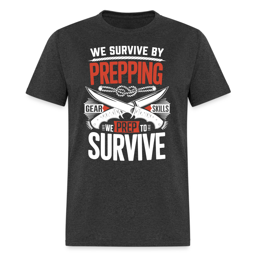 We Survive By Prepping - Tshirt - heather black