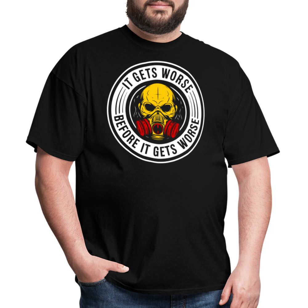 It Gets Worse Before It Gets Worse - Tshirt - black