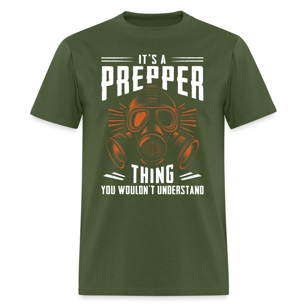 Its A Prepper Thing You Wouldnt Understand - Tshirt - military green