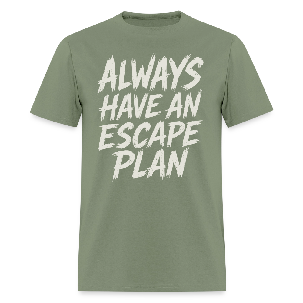 Always Have An Escape Plan - Tshirt - military green