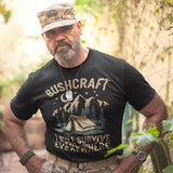 Bushcraft I Will Survive Everywhere - Tshirt