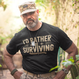 Id Rather Be Surviving - Tshirt