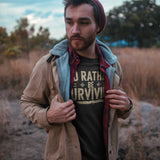 Id Rather Be Surviving - Tshirt