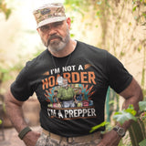 Im Not A Hoarder Im A Prepper - Tshirt