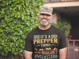 Its a Prepper Thing - Tshirt