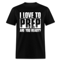 I Love To Prep - T-Shirt - black