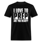 I Love To Prep - T-Shirt - black
