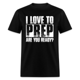 I Love To Prep - T-Shirt - black