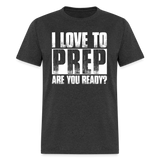 I Love To Prep - T-Shirt - heather black