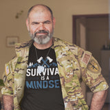 Survival Is A Mindset - Tshirt