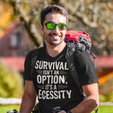 Survival Isnt An Option Its A Necessity - Tshirt